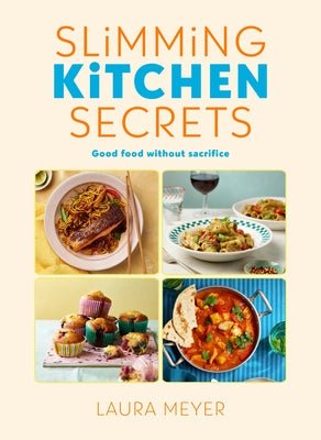 Slimming Kitchen Secrets by Meyer, Laura
