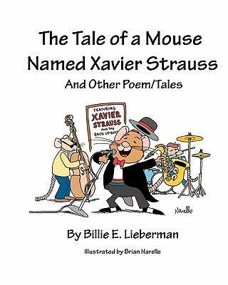 The Tale of a Mouse Named Xavier Strauss and Other Poem/Tales by Narelle, Brian