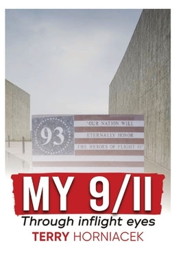 My 9/11-Through inflight Eyes by Horniacek, Terry