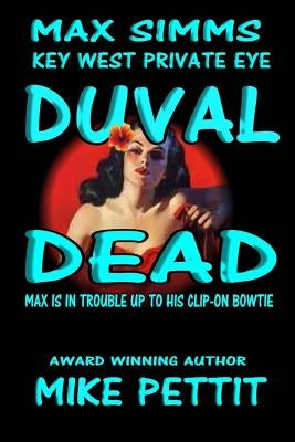 Duval Dead,: Max Simms, Key West P.I. by Pettit, Mike
