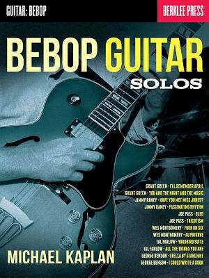 Bebop Guitar Solos by Kaplan, Michael