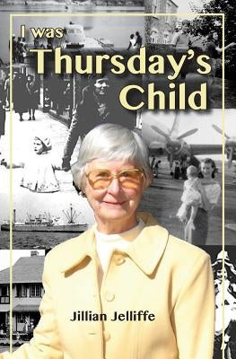 I was Thursday's Child by Jelliffe, Jillian