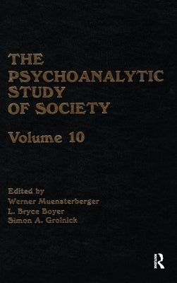 The Psychoanalytic Study of Society, V. 10 by Muensterberger, Werner