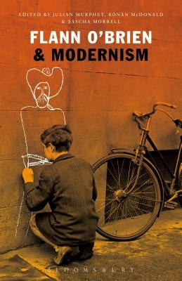 Flann O'Brien & Modernism by Murphet, Julian