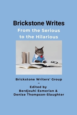 Brickstone Writes: From the Serious to the Hilarious by Esmerian, Berdjouhi