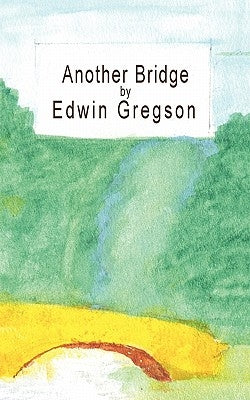 Another Bridge by Gregson, Edwin