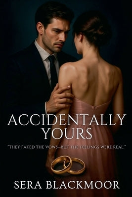 Accidentally Yours by Blackmoor, Sera