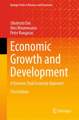 Economic Growth and Development: A Dynamic Dual Economy Approach by Das, Sibabrata