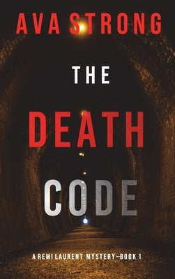 The Death Code (A Remi Laurent FBI Suspense Thriller-Book 1) by Strong, Ava