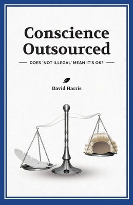 Conscience Outsourced by Harris, David