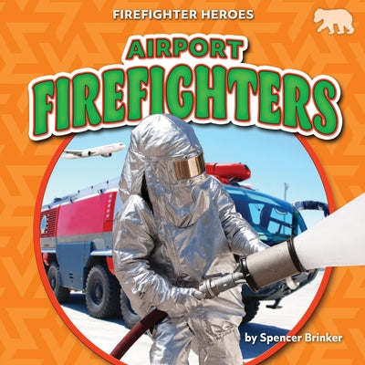 Airport Firefighters by Brinker, Spencer