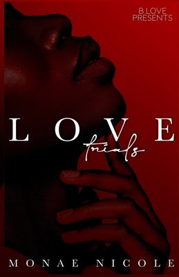 Love Trials by Nicole, Monae