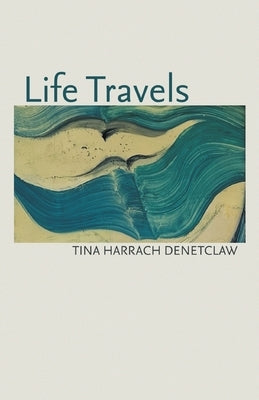 Life Travels by Denetclaw, Tina Harrach