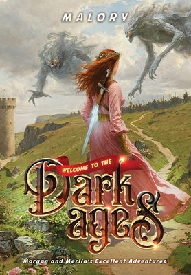 Welcome to the Dark Ages by Malory