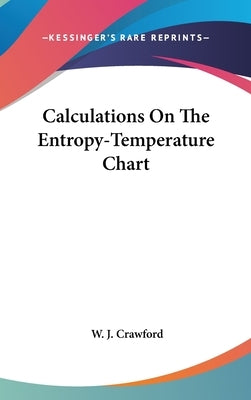 Calculations On The Entropy-Temperature Chart by Crawford, W. J.