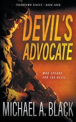 Devil's Advocate: A Steve Wolf Military Thriller by Black, Michael a.