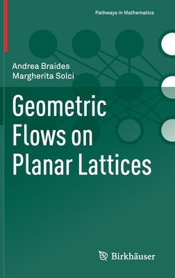 Geometric Flows on Planar Lattices by Braides, Andrea