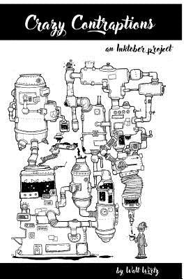 Crazy Contraptions by Wirtz, Walter