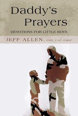 Daddy's Prayers: Devotions for Little Boys by Allen Cap Cmhp, Jeff