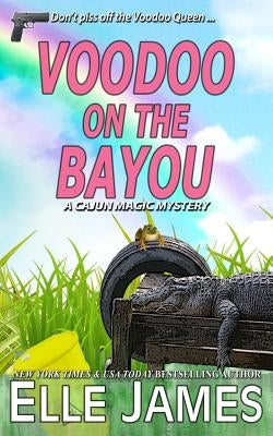 Voodoo on the Bayou by James, Elle