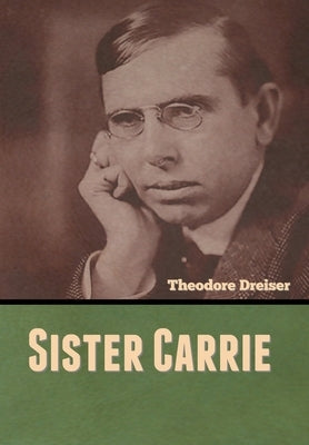 Sister Carrie by Dreiser, Theodore