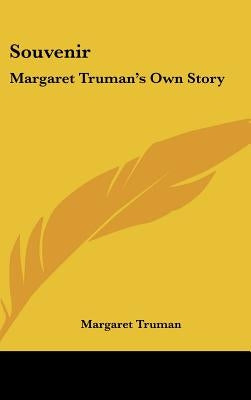 Souvenir: Margaret Truman's Own Story by Truman, Margaret