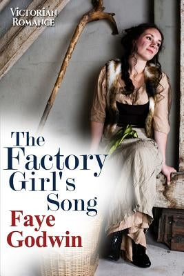 The Factory Girl's Song by Godwin, Faye