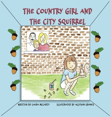 The Country Girl and the City Squirrel by McCarty, Laura