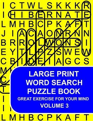 Large Print Word Search Puzzle Book Volume 03: Great Exercise For Your Mind by Brain Train