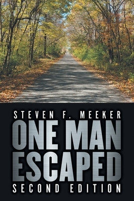 One Man Escaped by Meeker, Steven F.