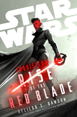 Star Wars Inquisitor: Rise of the Red Blade by Dawson, Delilah S.