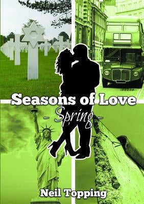 Seasons of Love: Spring by Topping, Neil