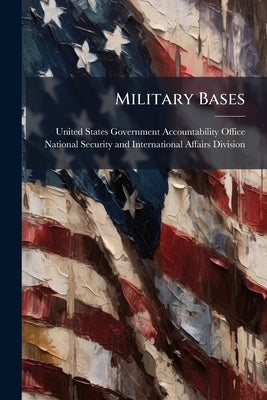 Military Bases by United States Government Accountabili