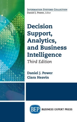 Decision Support, Analytics, and Business Intelligence, Third Edition by Power, Daniel J.