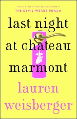 Last Night at Chateau Marmont by Weisberger, Lauren