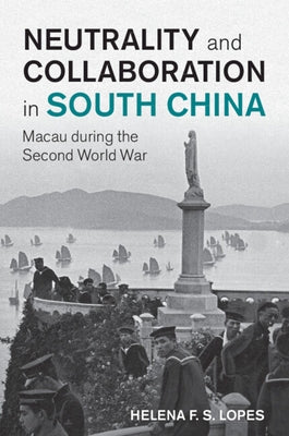 Neutrality and Collaboration in South China by Lopes, Helena F. S.