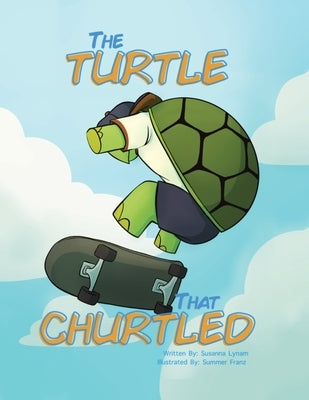 The Turtle That Churtled by Lynam, Susanna