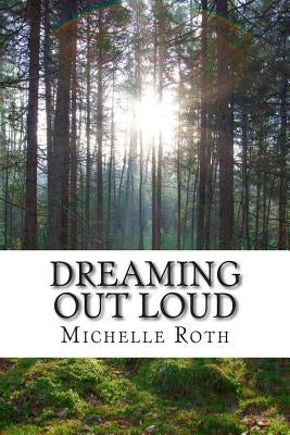 Dreaming Out Loud by Roth, Michelle