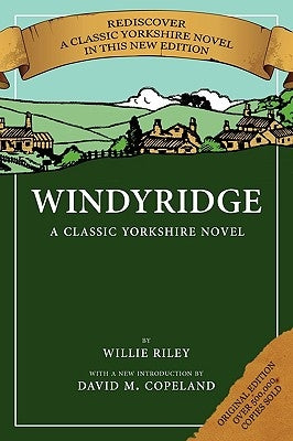 Windyridge: A Classic Yorkshire Novel by Riley, Willie
