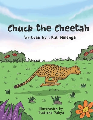 Chuck the Cheetah by Yahya, Tsabitha