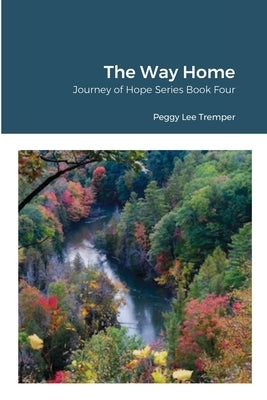 The Way Home: Journey of Hope Series Book Four by Tremper, Peggy Lee