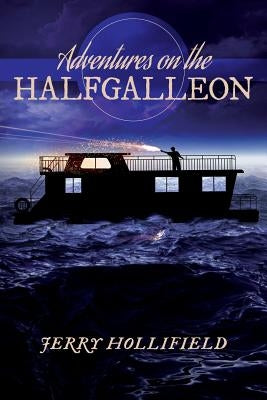 Adventures on the Halfgalleon by Hollifield, Jerry