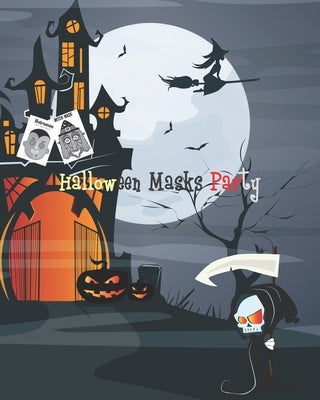 Halloween Masks Party: Decorate You For The Night Party, Costume Party, Let Fun With Friends, Event For Your Halloween Party Or Spooky Meetup by Winfield, Janice T.
