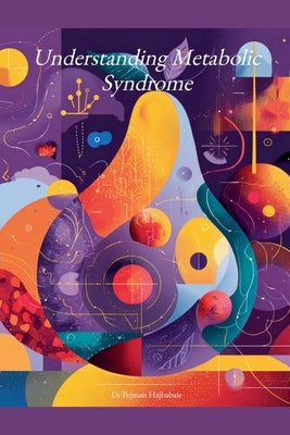 Understanding Metabolic Syndrome by Hajbabaie, Pejman