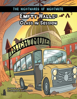 Empty Halls: Class in Session by Burns, Jason M.