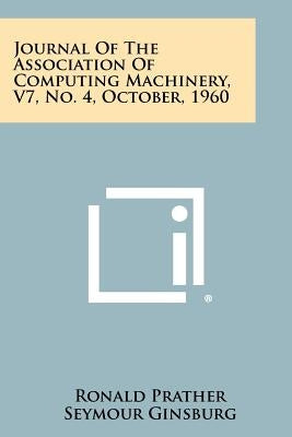 Journal of the Association of Computing Machinery, V7, No. 4, October, 1960 by Prather, Ronald