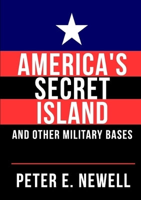 America's Secret Island by Newell, Peter E.
