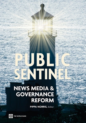 Public Sentinel: News Media and Governance Reform by Norris, Pippa