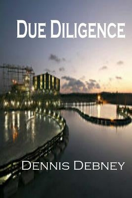 Due Diligence: Book Two in the Adam Cartwright Trilogy by Debney, Dennis