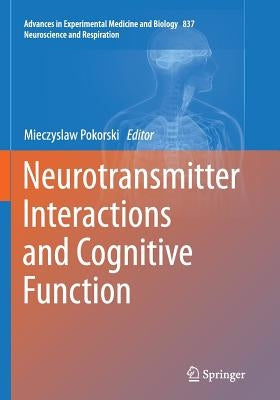 Neurotransmitter Interactions and Cognitive Function by Pokorski, Mieczyslaw